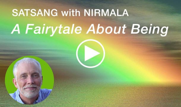 Video of Satsang with Nirmala: A Fairytale About Being.